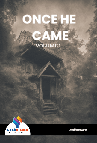 ONCE HE CAME