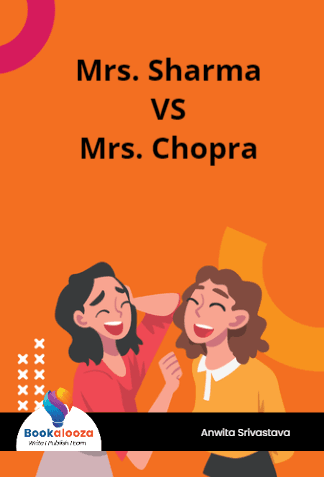 Mrs. Sharma
VS
Mrs. Chopra

