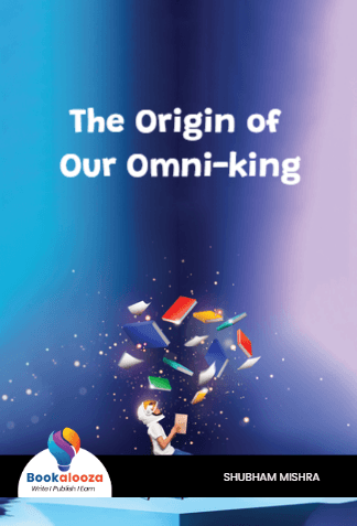 The Origin of Our Omni-King