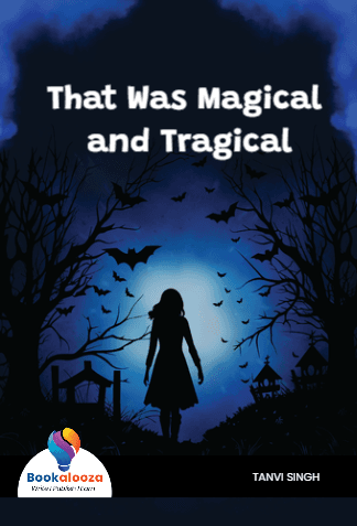 That Was Magical and Tragical
