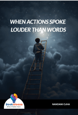WHEN ACTIONS SPOKE LOUDER THAN WORDS