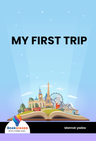 MY FIRST TRIP