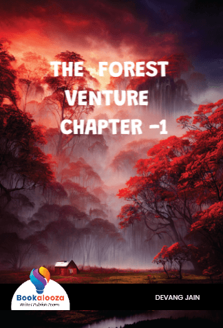THE  FOREST VENTURE  
CHAPTER -1