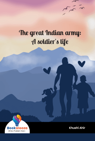 The great Indian army:
A soldier's life