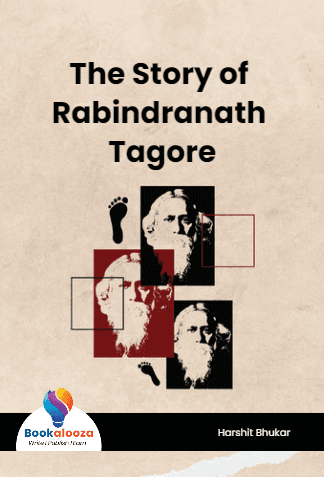 The Story of Rabindranath Tagore