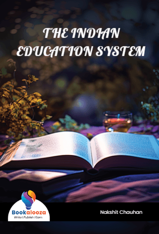 THE INDIAN
EDUCATION SYSTEM