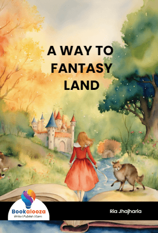 A WAY TO FANTASY
 LAND 