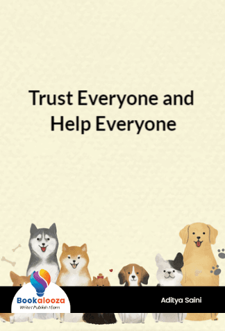 Trust Everyone and Help Everyone
