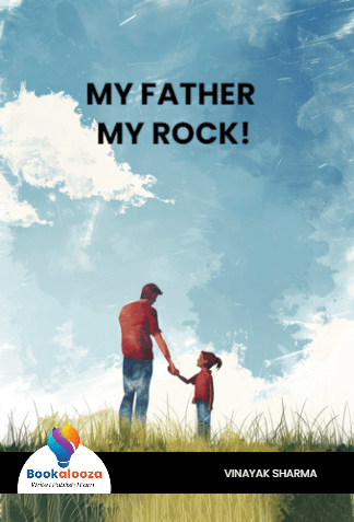 MY FATHER 
MY ROCK!