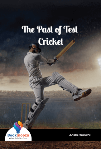 The Past of Test Cricket