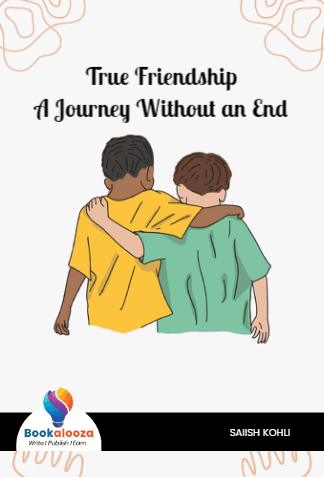 True Friendship
A Journey Without an End