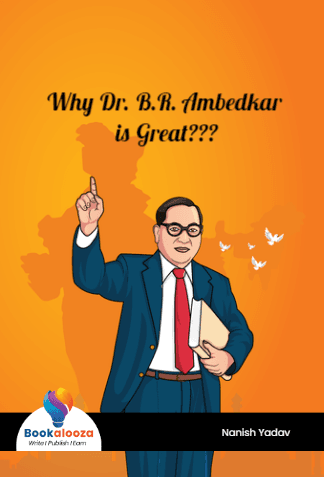 Why Dr. B.R. Ambedkar is Great