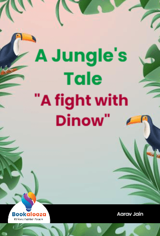 A Jungle's Tale
"A fight with Dinow"