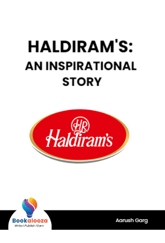 HALDIRAM'S: 
AN INSPIRATIONAL STORY