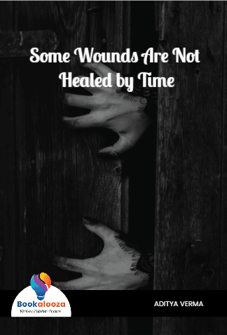 Some Wounds Are Not Healed by Time
