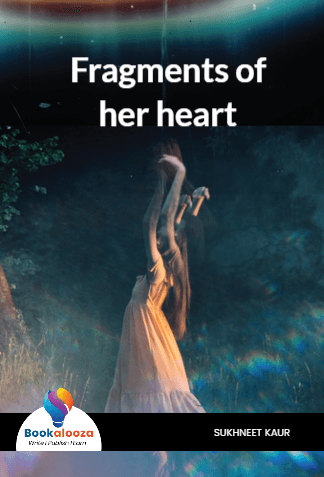 Fragments of 
her heart 