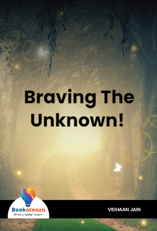Braving The
Unknown! 