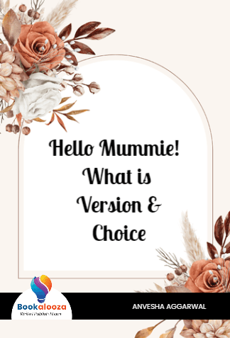 Hello Mummie!  
What is 
Version &
Choice