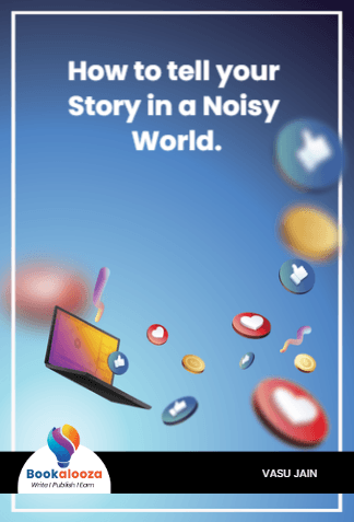 How to tell your Story in a Noisy World.