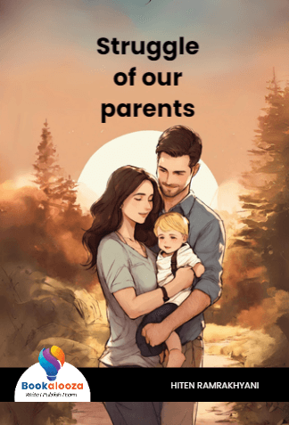 Struggle 
of our parents 