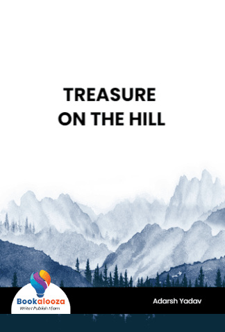 TREASURE ON 
THE HILL