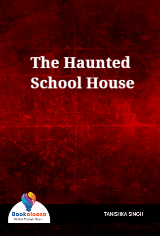 The Haunted 
School House
