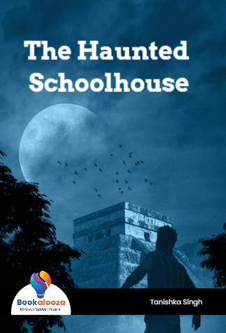 The Haunted Schoolhouse