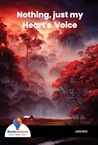 Nothing, just my Heart's  Voice 