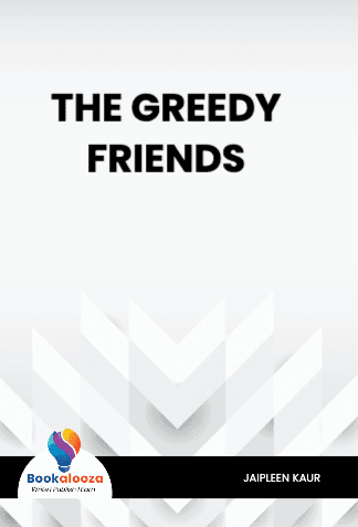THE GREEDY FRIENDS 