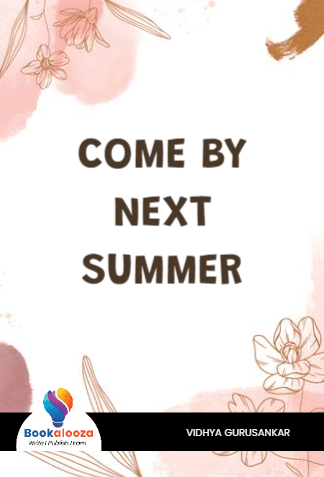 
COME BY
NEXT
SUMMER