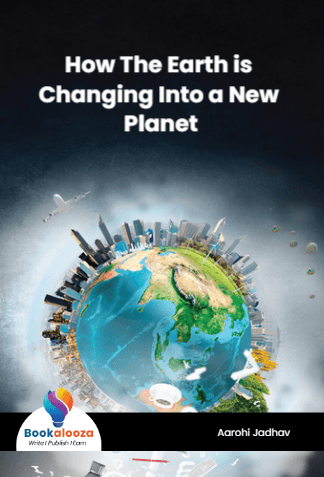 How The Earth is Changing Into a New Planet