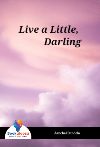 Live a Little, 
       Darling