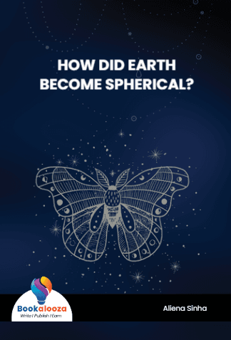 HOW DID EARTH
BECOME SPHERICAL?