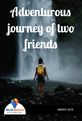 Adventurous journey of two friends 
