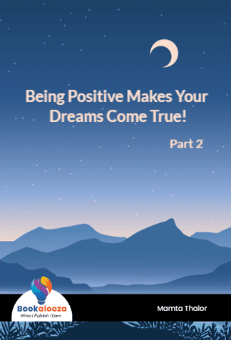 Being Positive Makes Your Dreams Come True