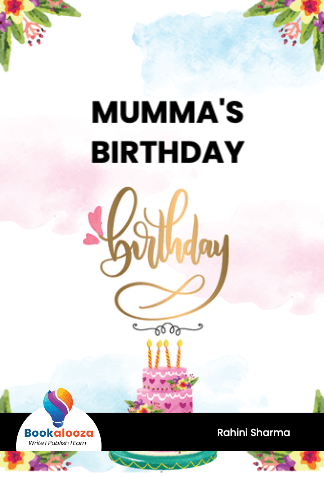 MUMMA'S
BIRTHDAY