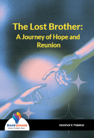 The Lost Brother: 
A Journey of Hope and Reunion