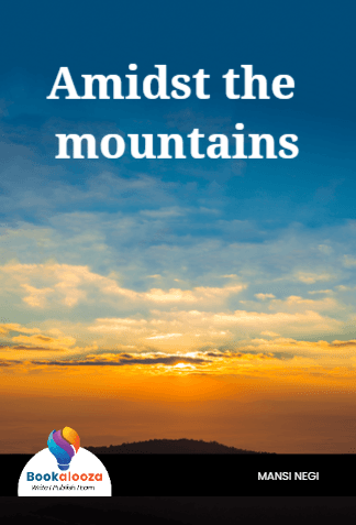 Amidst the mountains
