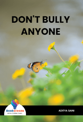 DON'T BULLY
ANYONE