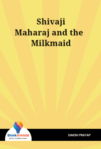 Shivaji
Maharaj and the  
Milkmaid