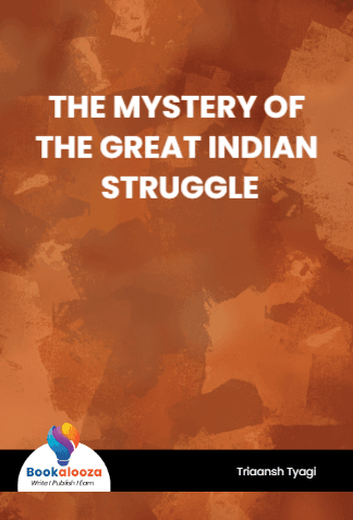 THE MYSTERY OF THE GREAT INDIAN STRUGGLE