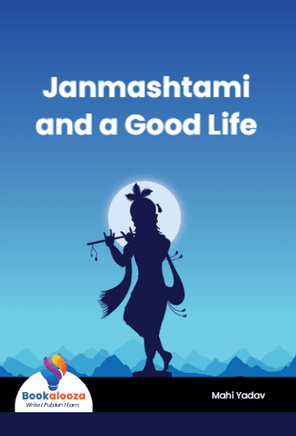  Janmashtami and a Good Life