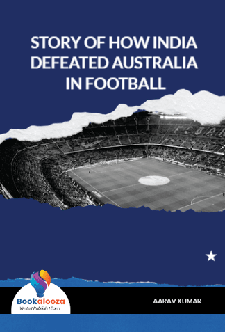 STORY OF HOW INDIA DEFEATED AUSTRALIA IN FOOTBALL