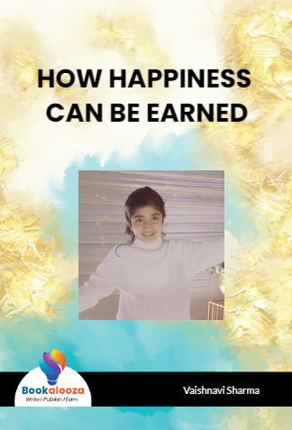 HOW HAPPINESS CAN BE EARNED