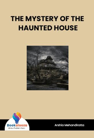 THE MYSTERY OF THE HAUNTED HOUSE