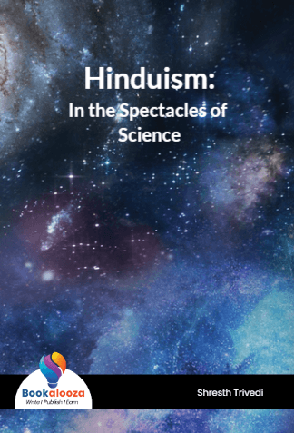 Hinduism:
In the Spectacles of Science