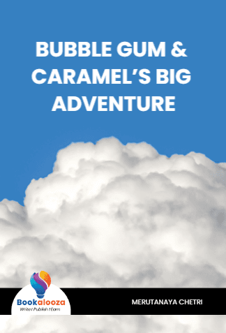 BUBBLE GUM & CARAMEL’S BIG ADVENTURE