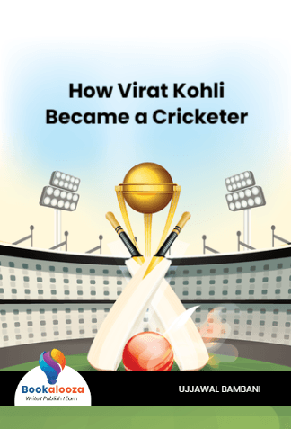 How Virat Kohli
Became a Cricketer