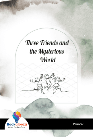 Three Friends and the Mysterious World