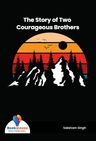 The Story of Two Courageous Brothers